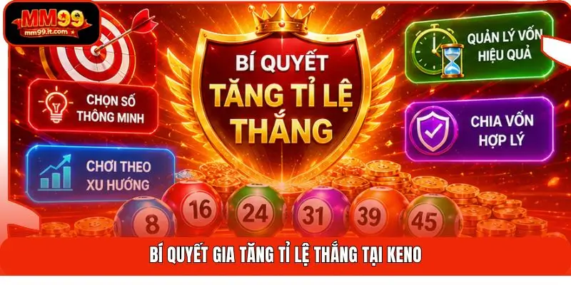 Bí quyết gia tăng tỉ lệ thắng tại Keno
