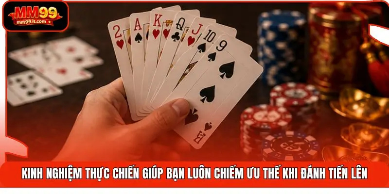 Tiến Lên MM99 | Chơi Bài Chuyên Nghiệp - Thắng Lớn 100% 3 Kinh nghiệm thực chiến giúp bạn luôn chiếm ưu thế khi đánh Tiến lên
