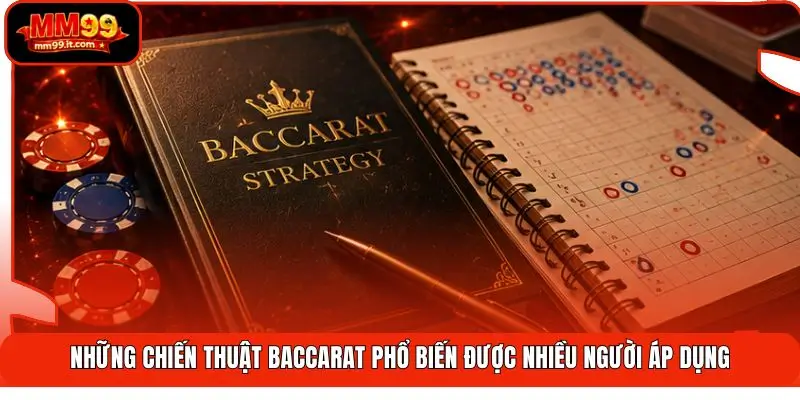 Baccarat Game Bài MM99 | Chơi Đẳng Cấp - Hoàn Trả 1.5% 3 Những chiến thuật Baccarat phổ biến được nhiều người áp dụng