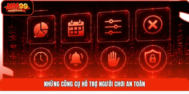 Những công cụ hỗ trợ người chơi an toàn