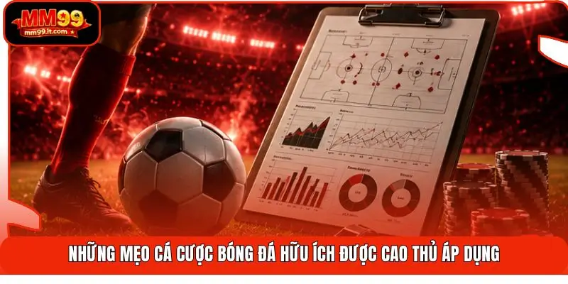Những mẹo cá cược bóng đá hữu ích được cao thủ áp dụng