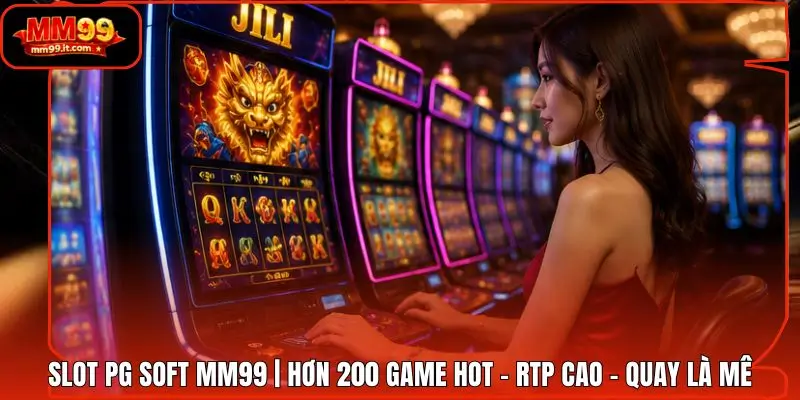 Slot PG Soft MM99 | Hơn 200 Game Hot - RTP Cao - Quay Là Mê