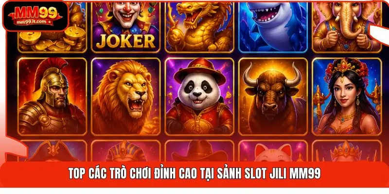 Slot Jili MM99 | Chinh Phục 150+ Game - Săn Hũ Dễ Trúng 2 Top các trò chơi đỉnh cao tại sảnh Slot Jili MM99