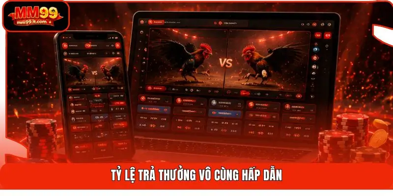 Tỷ lệ trả thưởng vô cùng hấp dẫn